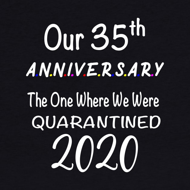 35th Anniversary Quarantine by designs4up